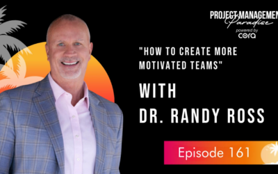 How to Create More Motivated Teams with Dr. Randy Ross