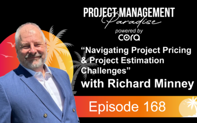Episode 168: “Navigating Project Pricing & Project Estimation Challenges” with Richard Minney
