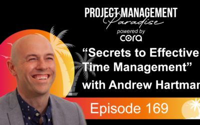 Episode 169: “Secrets to Effective Time Management” with Andrew Hartman