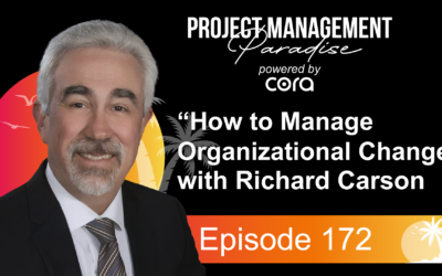 Episode 172: “How to Manage Organizational Change” with Richard Carson